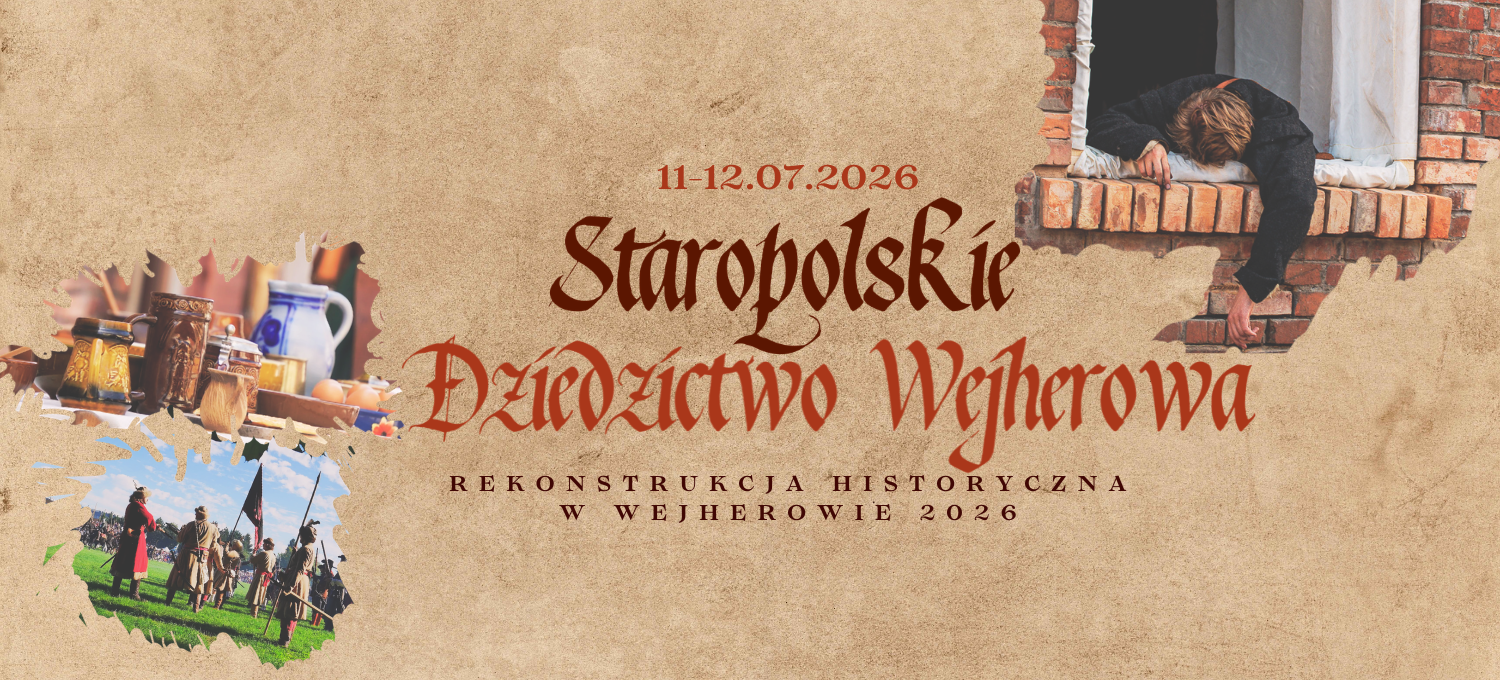 Staropolskie Dziedzictwo Wejherowa - Rekonstrukcja Historyczna w Wejherowie 2026